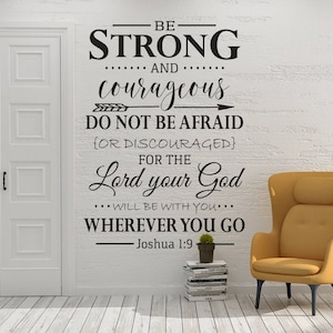 Vinyl Wall Art Decal | Joshua 1:9 | "Be strong and courageous, do not be afraid..."