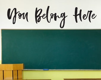 Vinyl Wall Art Decal | "You belong here" | Classroom ~ Children ~ Kids ~ Church ~ Counseling ~ Daycare ~ School ~ Class ~ Decor