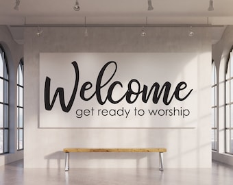 Vinyl Decal | &quot;Welcome get ready to worship&quot; | Door Sign Church Worship Sanctuary