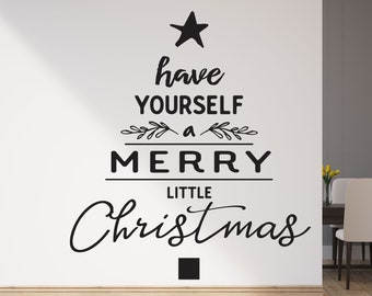 Vinyl Wall Art Decal | "Have yourself a merry little Christmas" | Christmas Tree Home Holiday Star Wreath Dining Living Room Decor