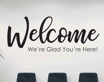 Vinyl Decal | &quot;Welcome We&#39;re Glad You&#39;re Here&quot; | Door Sign Church Worship Sanctuary Business Shop Company