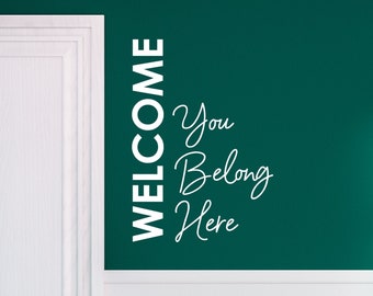 Vinyl Decal | "Welcome You Belong Here" | Door Sign Church Worship Sanctuary Business Shop Company