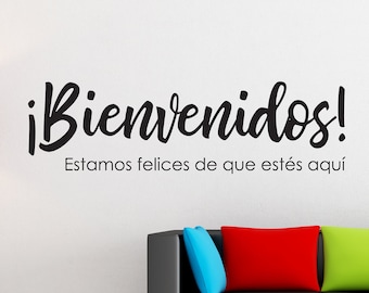 Vinyl Decal | "¡Bienvenidos! Estamos felices de que estés aquí" | "Welcome We're Glad You're Here" SPANISH |