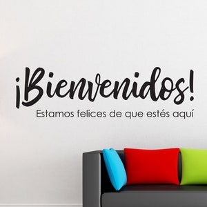 Calcomanía de vinilo / "¡Bienvenidos! Estamos felices de que estés aquí" / "Welcome We're Glad You're Here" ESPAÑOL /