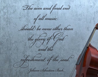 Vinyl Wall Art Decal | "The aim and final end of all music...  -Johann Sebastian Bach"