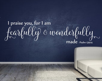 Vinyl Wall Art Decal | Psalm 139:14 | "I praise you, for I am fearfully and wonderfully made." | Home Church Nursery Preschool Daycare Class