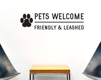 Vinyl Decal | "Pets Welcome Friendly & Leashed" | Door Sign Business Shop Company Restaurant Store