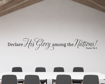 Vinyl Wall Art Decal | Psalm 96:3 | "Declare His Glory among the Nations! Psalm 96.3"