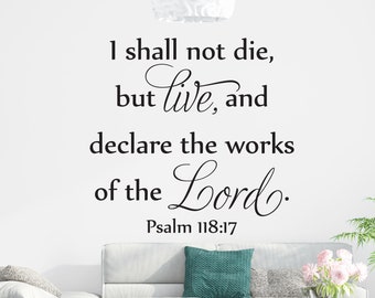 Calcomanía de arte de pared de vinilo ? Salmo 118:17 "No moriré, sino viviré, y declararé las obras del Señor"