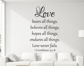 Vinyl Wall Art Decal | 1 Corinthians 13:7-8 | "Love bears believes hopes endures all things. Love never fails." | Family Living Dining Room