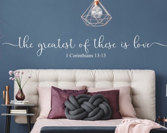 Vinyl Decal | 1 Corinthians 13:13 | "The Greatest of These is Love" | Love, Romance, Engagement, Wedding, Anniversary, Valentine's Day Decor