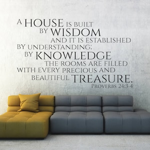 Vinyl Wall Art Decal | Proverbs 24:3-4 | &quot;A house is built by wisdom, and it is established by understanding...&quot;