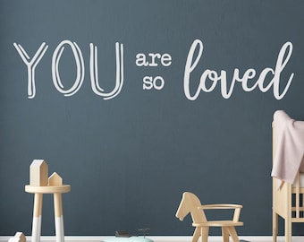 Vinyl Wall Art Decal | "You are so loved" | Classroom ~ Children ~ Kids ~ Preschool ~ Daycare ~ School ~ Class ~ Decor ~ Nursery Room
