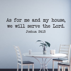 Vinyl Wall Art Decal | Joshua 24:15 | &quot;As for me and my house, we will serve the LORD.&quot; | Christian Home Household Family Living Room Decor