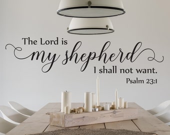 Vinyl Wall Art Decal | Psalm 23:1 | &quot;The Lord is my shepherd I shall not want.&quot; | Lord&#39;s Prayer ~ Dining Room Decor ~ Home and Church Decor