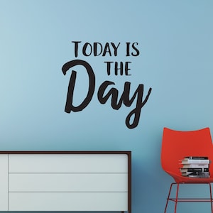 ビニール製ウォールアートデカール | 「今日がその日」 | やる気を起こさせる子供達を励ます幼稚園、保育園、保育室のクラスの装飾