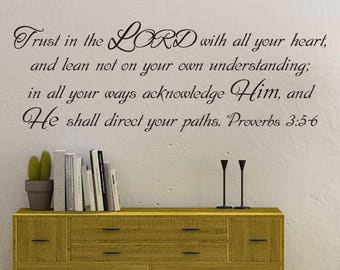 Vinyl Wall Decal | Proverbs 3:5-6 | "Trust in the LORD with all your heart, and lean not on your own understanding..."