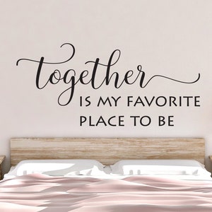 Vinyl Wall Art Decal Decor | &quot;Together is my favorite place to be&quot; | Home Decor ~ Love Decor ~ Family Decor ~ Dining and Living Room Decor