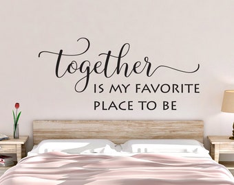 Vinyl Wall Art Decal Decor | "Together is my favorite place to be" | Home Decor ~ Love Decor ~ Family Decor ~ Dining and Living Room Decor