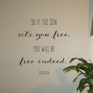 Vinyl Wall Decal John 8:36 ( &quot;Donc, si le Fils vous libère, vous serez libre en effet.&quot;