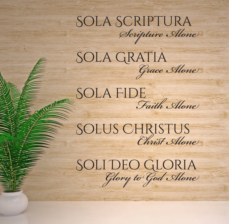 The Five Solas Scripture, Grace, Faith, Christ, Glory to God Alone Church Decor Reformation Essentials Christian Latin Phrases Decor image 1
