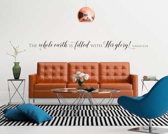 Vinyl Wall Art Decal | Isaiah 6:3b | "The whole earth is filled with his glory!"