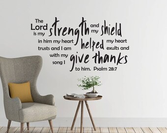 Vinyl Wall Decal | Psalm 28:7 | "The Lord is my strength and my shield..."