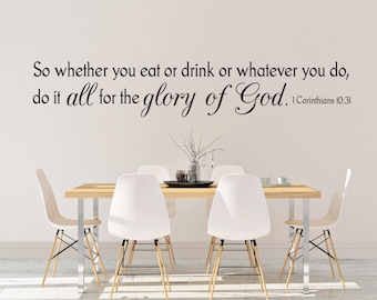 Vinyl Wall Decal | 1 Corinthians 10:31 | "So whether you eat or drink or whatever you do, do it all for the glory of God."