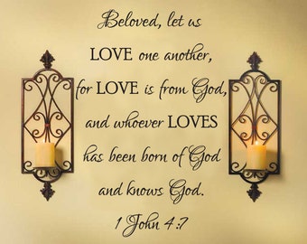 Vinyl Decal | 1 John 4:7 | "Beloved, let us love one another, for love is from God, and whoever loves has been born of God and knows God"