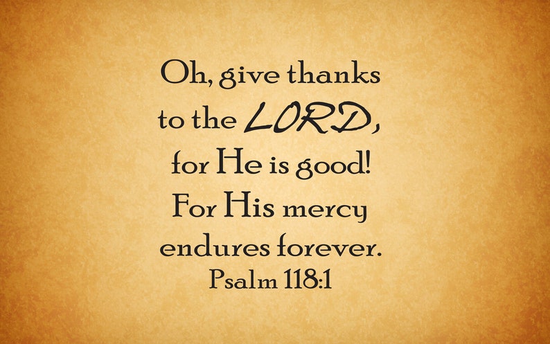 Vinyl Wall Decal Psalm 118:1 oh Give Thanks to the - Etsy