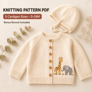 May include: A cream-colored knit cardigan and matching bonnet set. The cardigan features a round neckline, long sleeves, ribbed cuffs, and six brown buttons. An embroidered giraffe and elephant are on the front. Text reads: KNITTING PATTERN PDF, 5 Cardigan Sizes 0-24M, Bonus Bonnet Included.