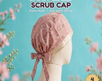 May include: A pink scrub cap with a floral pattern, featuring a satin lining and a tie-back closure. The text reads: SATIN-LINED SCRUB CAP, Euro style, full satin lining, and 4 SIZES. The cap is displayed on a mannequin head.