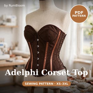 May include: A brown corset top with vertical copper-colored panels, a front busk closure with silver clasps, and side lacing. The image includes text reading by RumBloom, PDF PATTERN, Adelphi Corset Top, and SEWING PATTERN XS-3XL.