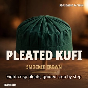 May include: A dark green kufi cap featuring a smocked crown with eight crisp vertical pleats. The text on the image reads: PDF SEWING PATTERN, PLEATED KUFI, SMOCKED CROWN, Eight crisp pleats, guided step by step, and RumBloom.