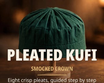 May include: A dark green kufi cap featuring a smocked crown with eight crisp vertical pleats. The text on the image reads: PDF SEWING PATTERN, PLEATED KUFI, SMOCKED CROWN, Eight crisp pleats, guided step by step, and RumBloom.