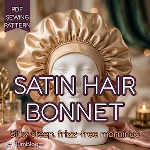 May include: A gold satin hair bonnet on a white mannequin head. The text on the image reads: PDF SEWING PATTERN, SATIN HAIR BONNET, Silky sleep, frizz-free mornings, by RumBloom. The bonnet features a wide band and gathered fabric.