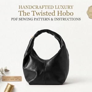Może przedstawiać: Czarna torebka typu hobo ze skręconym uchwytem. Tekst głosi: HANDCRAFTED LUXURY The Twisted Hobo PDF SEWING PATTERN & INSTRUCTIONS. Odznaka zawiera napis ETSY EXCLUSIVE, a etykieta FAVOURITE MATERIAL PREMIUM NAPPA LEATHER.
