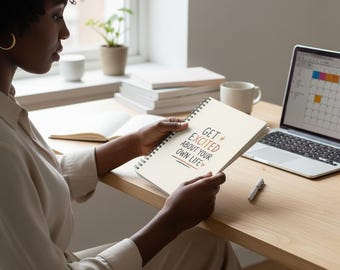 Spiral Notebook – Get Excited About Your Own Life Quote, Personal Growth Journal