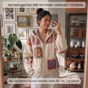 May include: A zip-up hoodie featuring a cream-colored base with multi-colored granny square crochet panels on the front and sleeves. The garment includes a hood with drawstrings, ribbed cuffs, and a front zipper closure. Text reads: Instant Digital PDF Pattern, Crochet Tutorial, Zip-Up Granny Square Hoodie, Sizes XS-2XL, US Terms.