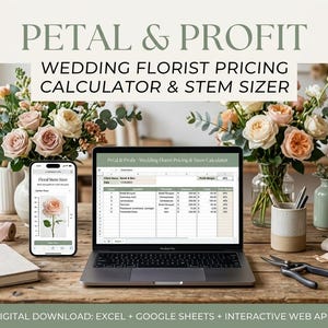 May include: A digital wedding florist pricing calculator and stem sizer displayed on a laptop screen and a smartphone. The screen shows a spreadsheet with columns for items, quantities, and profit margins. The text reads Petal & Profit.