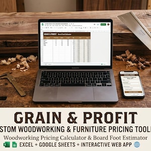 May include: A laptop and smartphone displaying the Grain & Profit board foot estimator and furniture proposal web app. The devices sit on a wooden workbench with a metal saw, a caliper, and wood shavings. Text reads Grain & Profit Custom Woodworking & Furniture Pricing Toolkit.