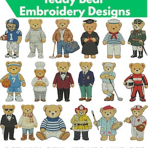 May include: A digital collection of Teddy Bear Embroidery Designs featuring seventeen bears in various outfits including sports uniforms, professional attire, and casual clothing. The text Teddy Bear Embroidery Designs and file formats DST, XXX, SEW, JEF, VP3, HUS, PES are visible.