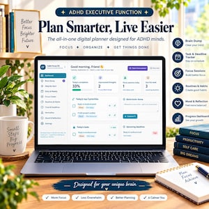 May include: A laptop displaying a digital planner interface titled ADHD Executive Function, featuring a dashboard with task lists, progress bars, and focus tools. The screen shows text including Plan Smarter, Live Easier, and various productivity categories.