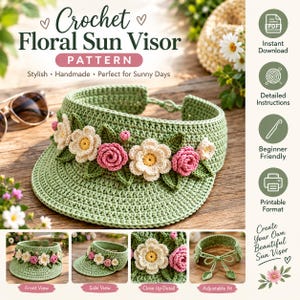 May include: A sage green crochet sun visor pattern featuring a row of cream and pink floral appliqués with green leaves. The image includes text: Crochet Floral Sun Visor Pattern, Instant Download, Detailed Instructions, Beginner Friendly, Printable Format.