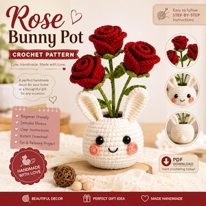 May include: A crochet pattern for a Rose Bunny Pot featuring a white, round, bunny-shaped planter with black eyes and pink cheeks, holding three red crocheted roses on green stems. The image includes text such as Rose Bunny Pot, Crochet Pattern, and PDF Download.
