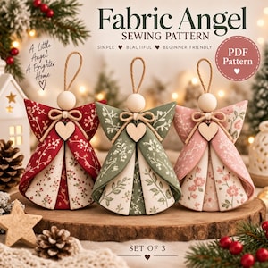 May include: Three fabric angel ornaments with wooden bead heads and heart-shaped wooden accents. The angels feature red, green, and pink floral patterns. Text reads: Fabric Angel SEWING PATTERN, A Little Angel A Brighter Home, PDF Pattern, SET OF 3.