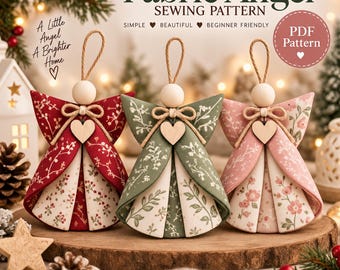 May include: Three fabric angel ornaments with wooden bead heads and heart-shaped wooden accents. The angels feature red, green, and pink floral patterns. Text reads: Fabric Angel SEWING PATTERN, A Little Angel A Brighter Home, PDF Pattern, SET OF 3.