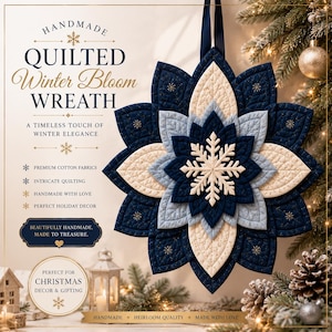 May include: A quilted fabric wreath featuring layered, petal-like shapes in navy blue, light blue, and cream. The center displays a white snowflake applique. The text reads HANDMADE QUILTED Winter Bloom WREATH, A TIMELESS TOUCH OF WINTER ELEGANCE, PREMIUM COTTON FABRICS, INTRICATE QUILTING, HANDMADE WITH LOVE, PERFECT HOLIDAY DECOR, BEAUTIFULLY HANDMADE. MADE TO TREASURE. PERFECT FOR CHRISTMAS DECOR & GIFTING, HANDMADE HEIRLOOM QUALITY MADE WITH LOVE.