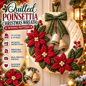 May include: A quilted Christmas wreath sewing pattern featuring red poinsettia flowers, green leaves, and two hanging bells on a cream-coloured quilted base. The text reads Quilted Poinsettia Christmas Wreath Sewing Pattern, PDF US Letter & A4 Sizes, Detailed Instructions, Printable Templates, Real Process Photos, and Beginner Friendly.