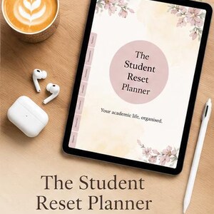 May include: A digital tablet displaying The Student Reset Planner with floral accents, a pink circle, and the text Your academic life, organised. Beside the tablet are white wireless earbuds, a white stylus, and a cup of coffee with latte art.